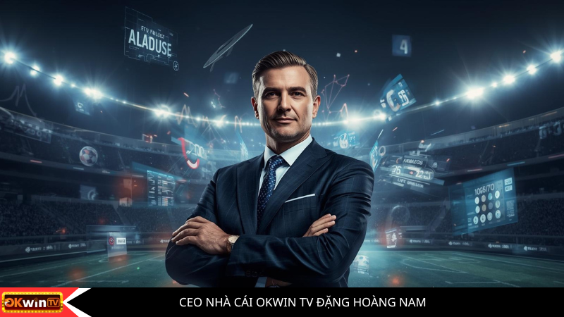 Ceo nhà cái okwin tv đặng hoàng nam