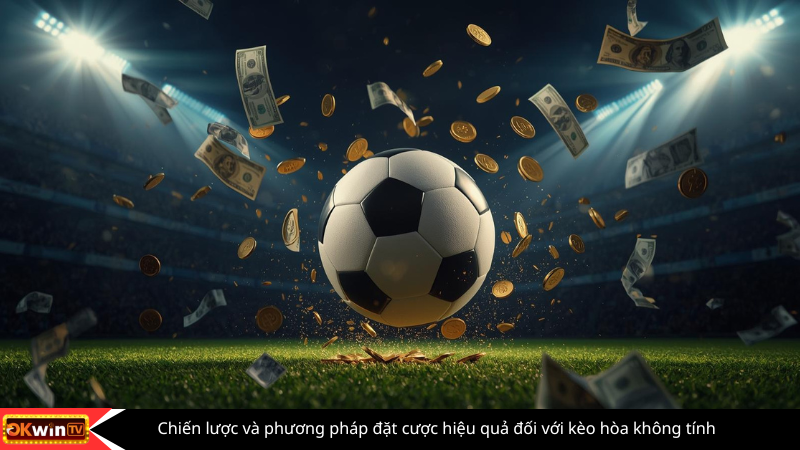 Chiến lược đặt cược Kèo draw no bet